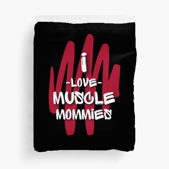 I Love Muscle Mommies Duvet Covers