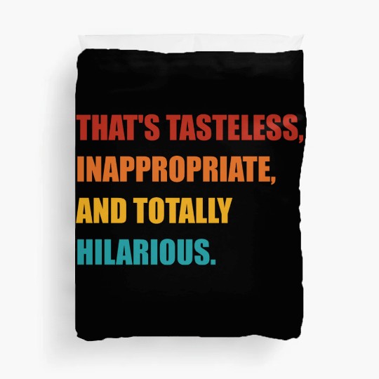 That's Tasteless, Inappropriate Duvet Covers