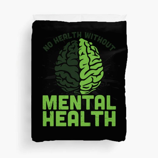 Brain No Health Without Mental Health Duvet Covers