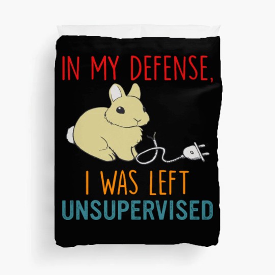 In My Defense I Was Left Unsupervised Duvet Covers
