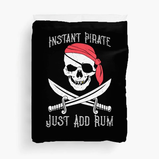 Instant Pirate Just Add Rum for Gasparilla or Duvet Covers