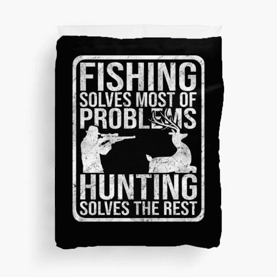 Fishing Solves Most Problems Hunting Rest Duvet Covers