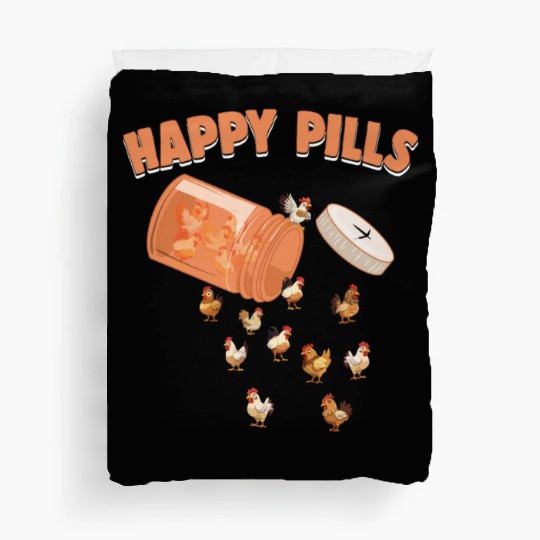 Happy Pills Chicken Funny Farm Animal Lovers Humor Duvet Covers