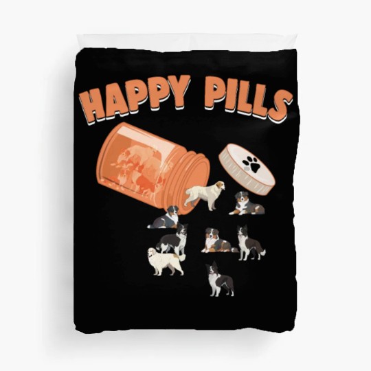 Happy Pills Dogs Funny Farm Animal Lovers Humor Duvet Covers