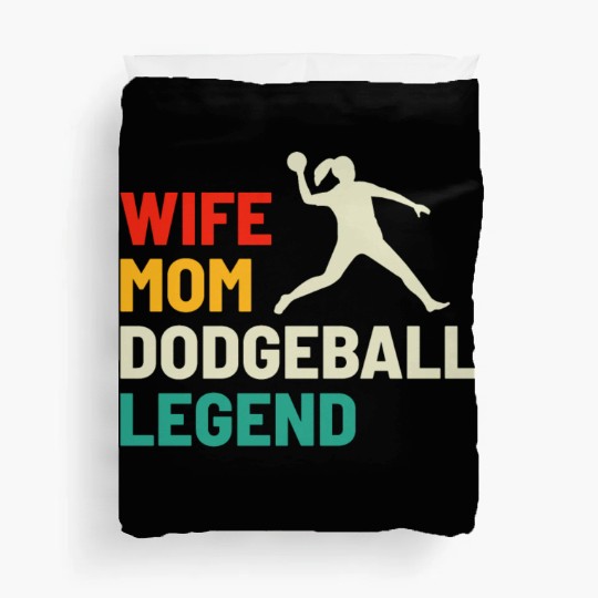 Dodgeball Player Mom Wife Legend Mummy Mother Duvet Covers