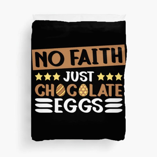 No Faith Just Chocolate Eggs - Atheism Easter Duvet Covers