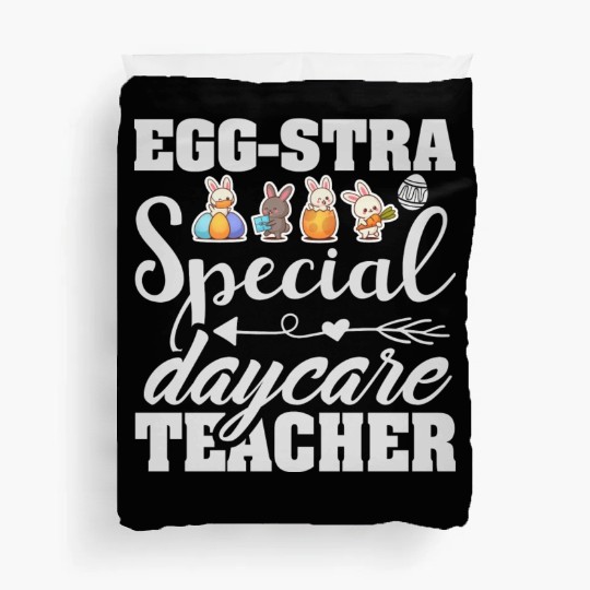 Egg Stra Special Daycare Teacher Duvet Covers