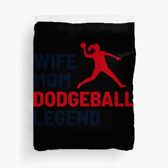 Dodgeball Player Mom Wife Legend Mummy Mother Duvet Covers