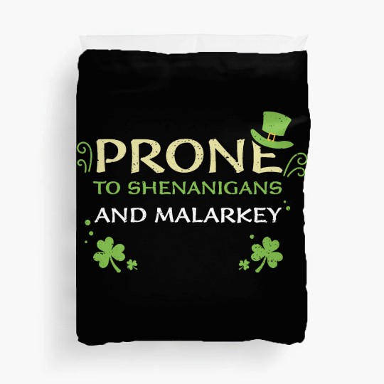 Prone To Shenanigans And Malarkey Duvet Covers
