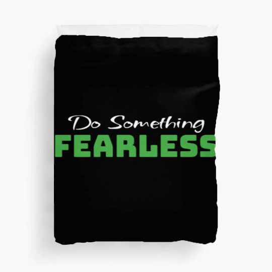Do Something Fearless Green Duvet Covers