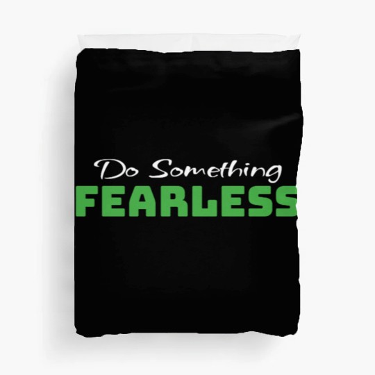 Do Something Fearless Green Duvet Covers