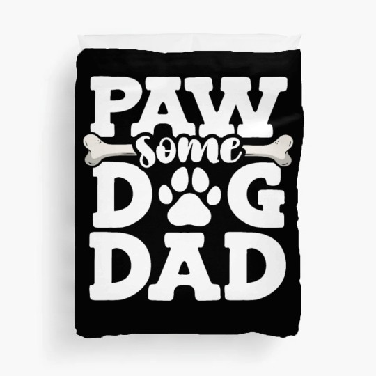 Paw Some Dog Dad Doggy Bone Daddy Animal Lover Dog Duvet Covers