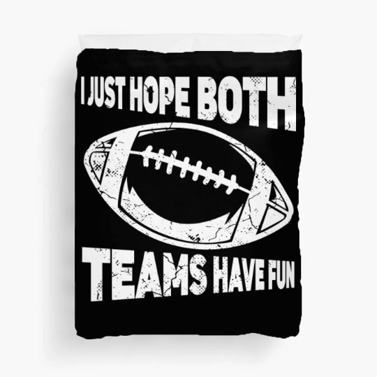 I Just Hope Both Teams Have Fun Sports American Duvet Covers