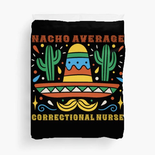 Nacho Average Correctional Nurse Cinco De Mayo Duvet Covers