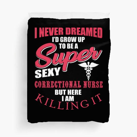 Funny Correctional Nurse Outfit Duvet Covers