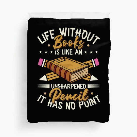 Book Lover Life Without Books Literature Duvet Covers