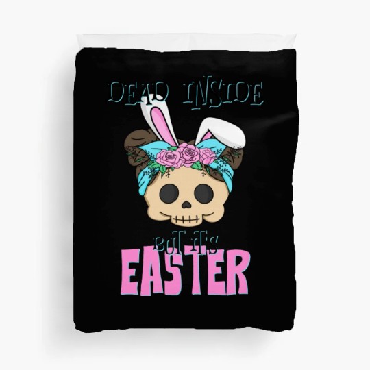 Dead inside but its Easter Duvet Covers