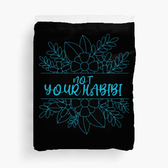 NOT YOUR HABIBI Duvet Covers