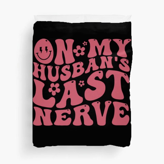 On My Husband's Last Nerve | Funny Wavy Groovy Duvet Covers