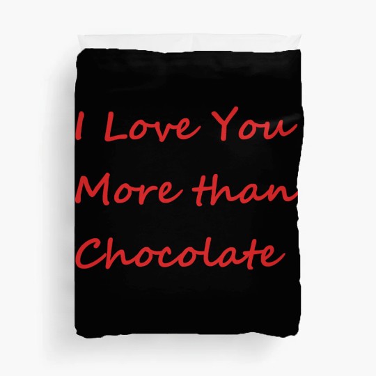 I Love You More than Chocolate red Duvet Covers