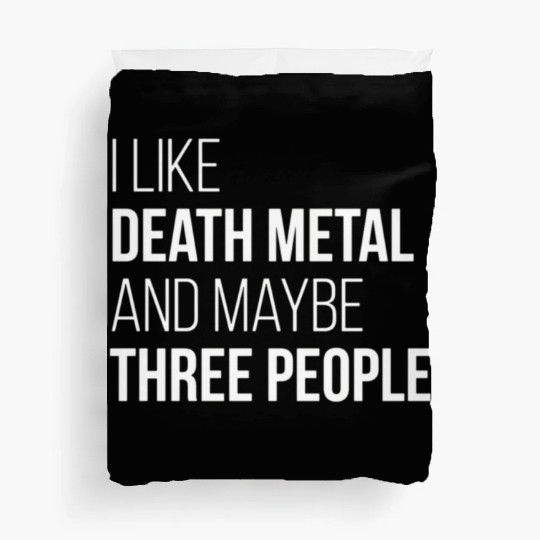 Death Metal Music I Like Death Metal And Maybe Thr Duvet Covers