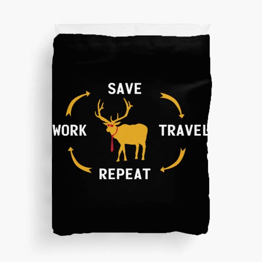 Work Save Travel Vacation Holidays Adventure Camp Duvet Covers