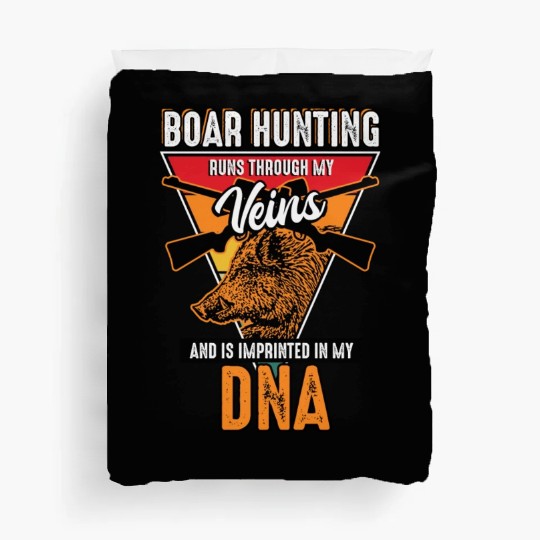 Boar Hunting - Runs Through My Veins Duvet Covers