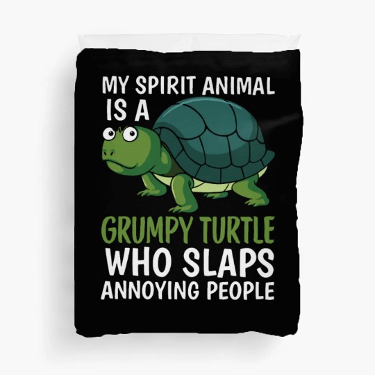 My Spirit Animal Is A Grumpy Turtle Duvet Covers
