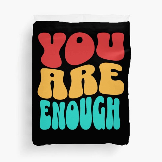 Colorful Design - You are Enough Duvet Covers