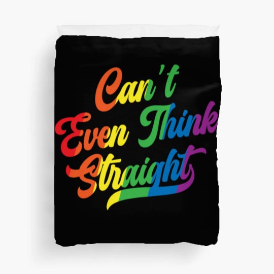 Can't Even Think Straight Rainbow Pride Month Gay Duvet Covers