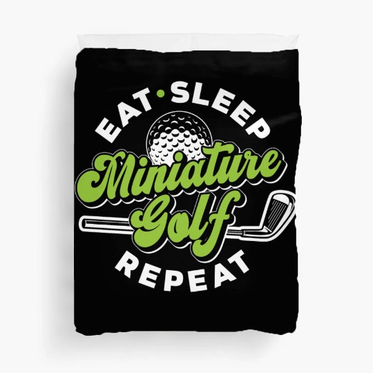 Eat Sleep Miniature Golf Repeat Miniature Golfing Duvet Covers