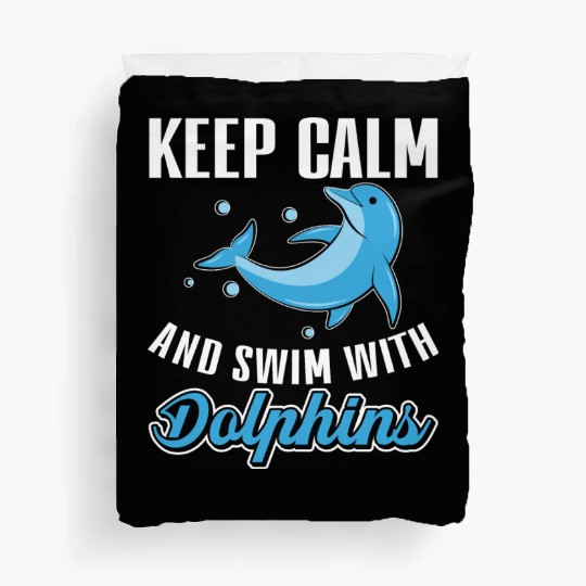 Keep Calm And Swim With Dolphins Duvet Covers