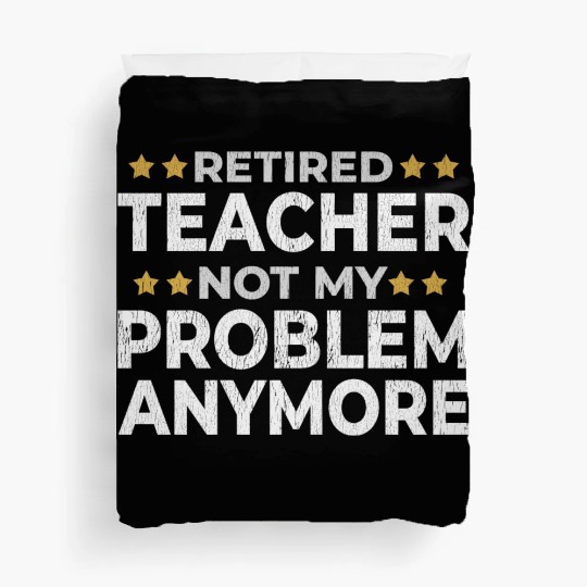 Retired Teacher Retirement Funny Gift Duvet Covers
