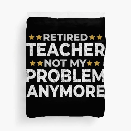 Retired Teacher Retirement Funny Gift Duvet Covers