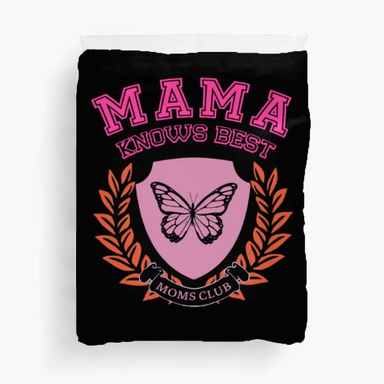 Mama Knows Best Moms Club Duvet Covers