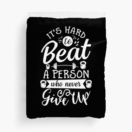 It s Hard To Beat Person Never Give Up Duvet Covers