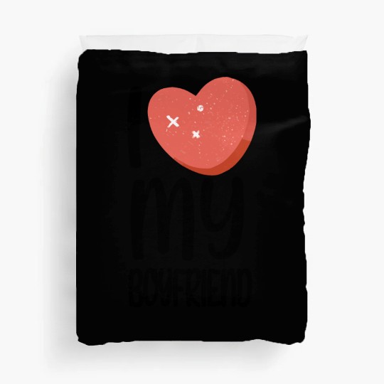 I love my boyfriend Duvet Covers