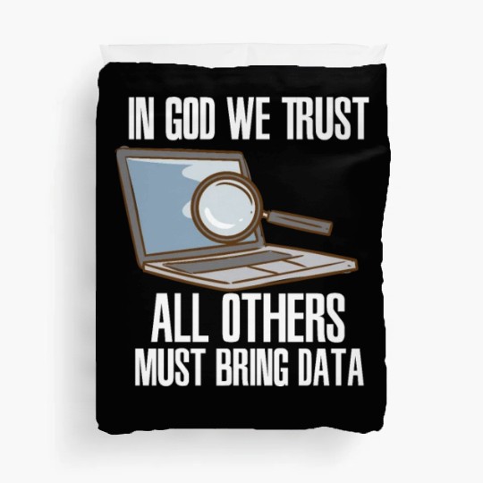 In God We Trust All Others Must Bring Data Duvet Covers