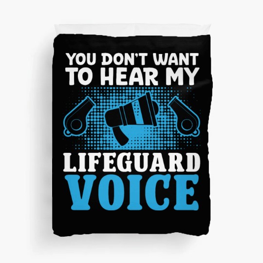 Dont want hear my lifeguard voice pool guard Duvet Covers