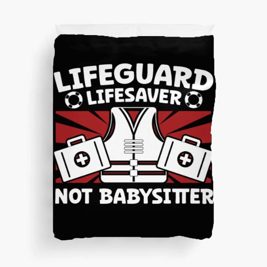 Lifeguard lifesaver not babysitter pool guard Duvet Covers