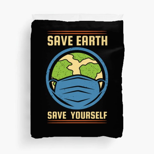 Earth Day Save Earth Save Yourself Pro Environment Duvet Covers