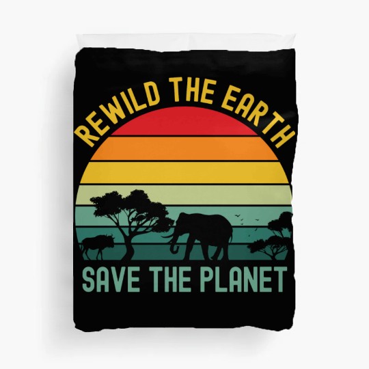 Earth Day Rewild The Earth Save The Planet Nature Duvet Covers