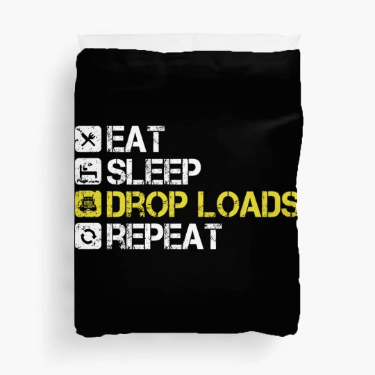 Eat Sleep Drop Loads Repeat Truck Driver Duvet Covers
