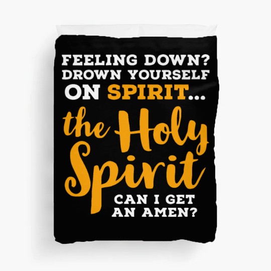 the Holy Spirit CAN I GET AN AMEN? Duvet Covers