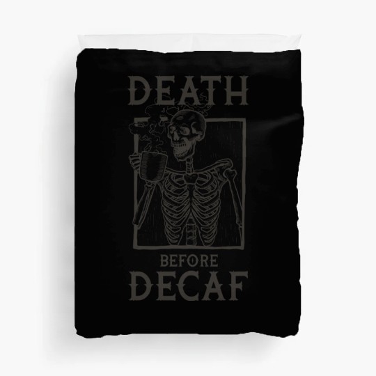 Death Before Decaf Duvet Covers