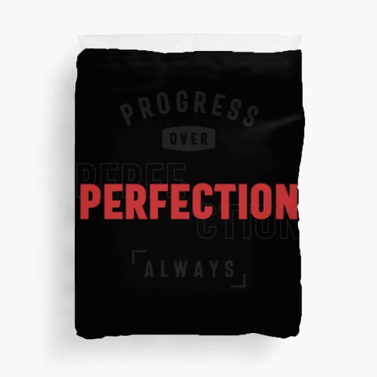 Progress Over Perfection Always - Stay Positive Duvet Covers
