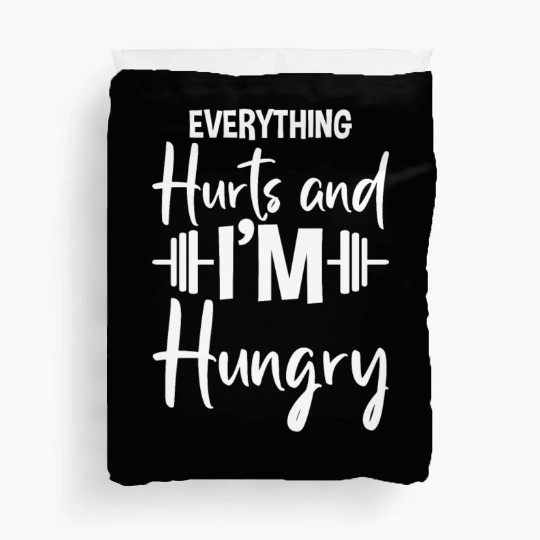 Everything Hurts And I'm Hungry 2 Duvet Covers