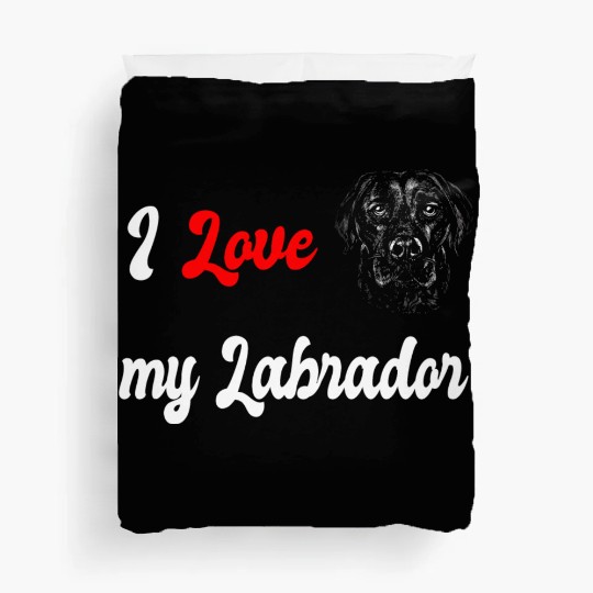 I love my Labrador dog Duvet Covers