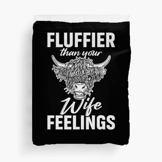 Fluffier Than Your Wife Feelings Highland Cow Duvet Covers