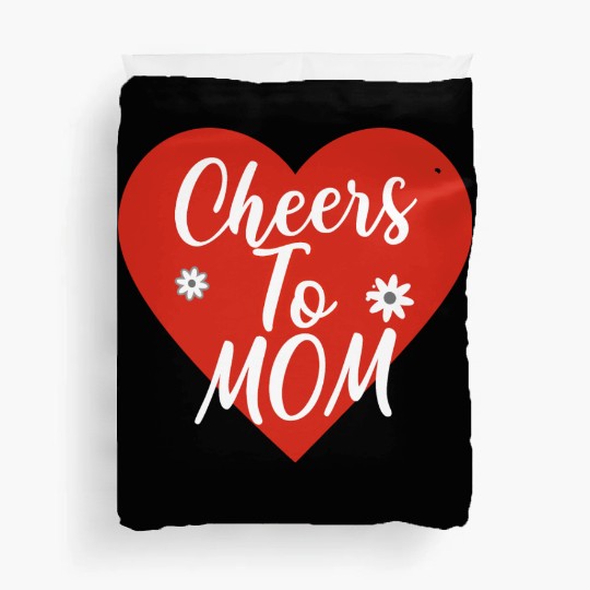 Happy Mother's day 2023 - Cheers To Mom Duvet Covers